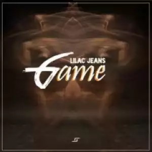 Lilac Jeans - Game (Original Mix)